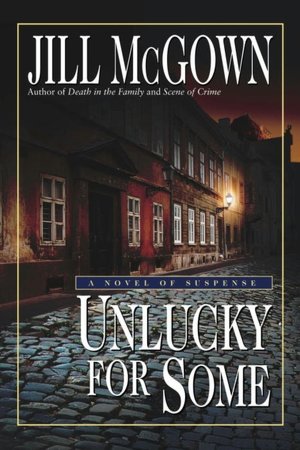 Unlucky for Some: A Novel of Suspense