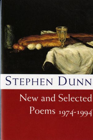 Stephen Dunn: New and Selected Poems, 1974-1994