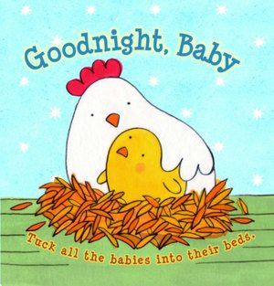 Goodnight, Baby: Tuck All the Babies into Their Beds