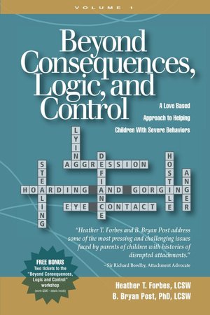 Beyond Consequences, Logic, and Control: A Love-Based Approach to Helping Attachment-Challenged Children with Severe Behaviors