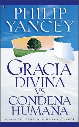 Gracia Divina vs. Condena Humana (What's So Amazing about Grace)