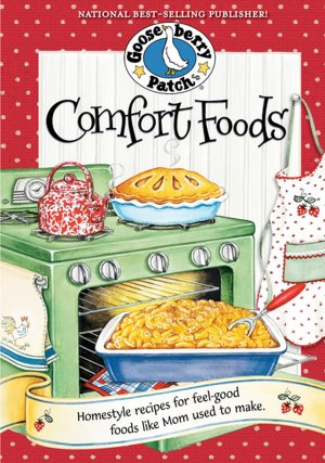 Comfort Foods Cookbook: Homestyle recipes for feel-good foods like Mom used to make.