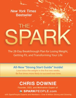 The Spark: The 28-Day Breakthrough Plan for Losing Weight, Getting Fit, and Transforming Your Life