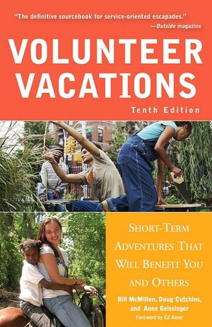 Volunteer Vacations: Short-Term Adventures That Will Benefit You and Others