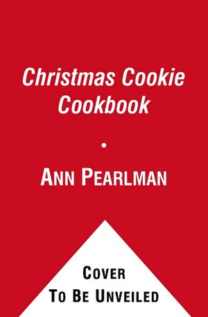 The Christmas Cookie Cookbook: All the Rules and Delicious Recipes to Start Your Own Holiday Cookie Club