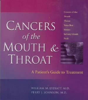 Cancers of the Mouth and Throat: A Patient's Guide to Treatment