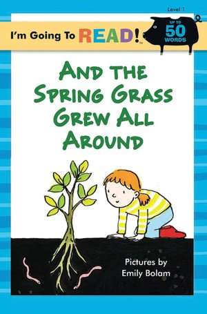 I'm Going to Read (Level 1): And the Spring Grass Grew All Around