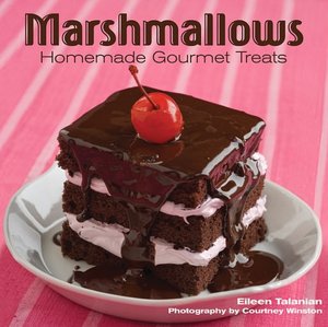 Marshmallows: Homade Gourmet Treats