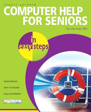 Computer Help for Seniors: For the over 50s