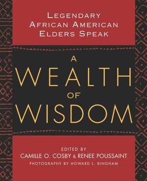 A Wealth of Wisdom: Legendary African American Elders Speak
