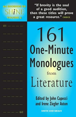 60 Seconds to Shine, Volume 4: 161 One-Minute Monologues From Literature