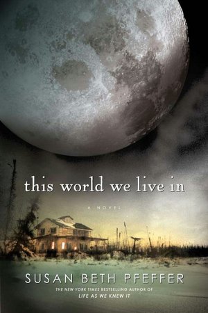 This World We Live In (Life As We Knew It Series #3)