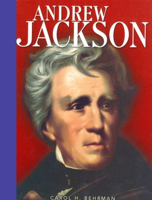 Andrew Jackson (Presidential Leaders Series)