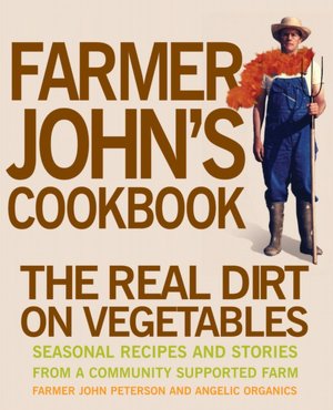 Farmer John's Cookbook: The Real Dirt on Vegetables