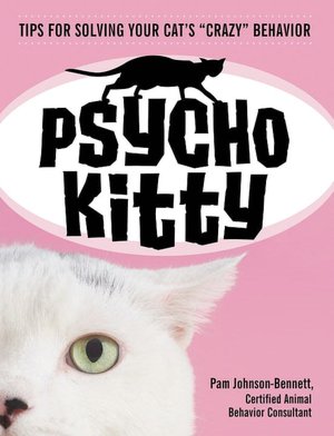 Psycho Kitty: Understanding Your Cat's 
