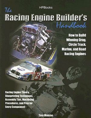 Racing Engine Builder's Handbook: How to Build Winning Drag, Circle Track, Marine and Road Racing Engines