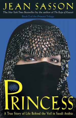 Princess: A True Story of Life behind the Veil in Saudi Arabia