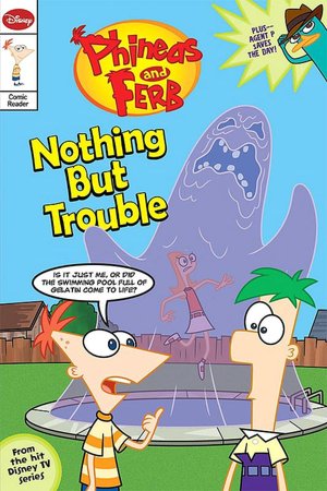 Nothing but Trouble (Phineas and Ferb Series)