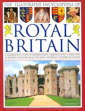The Illustrated Encyclopedia of Royal Britain