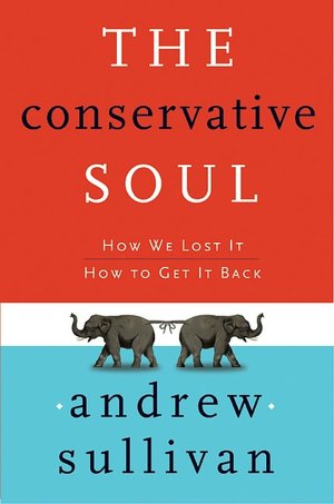 Conservative Soul: How We Lost It, How to Get It Back