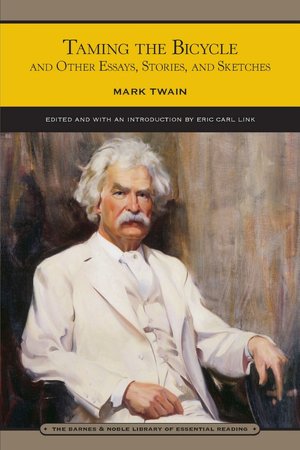Taming the Bicycle and Other Essays, Stories, and Sketches (Barnes & Noble Library of Essential Reading)