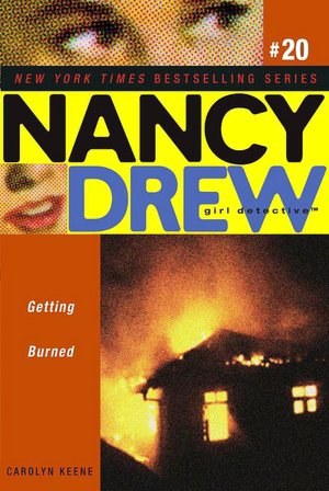 Getting Burned (Nancy Drew Girl Detective Series #20)