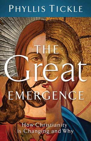 The Great Emergence: How Christianity Is Changing and Why