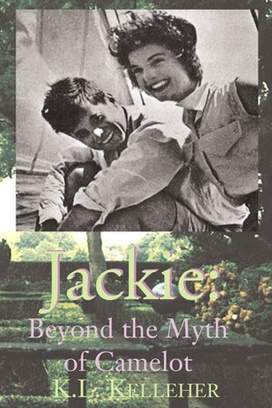 Jackie: Beyond the Myth of Camelot