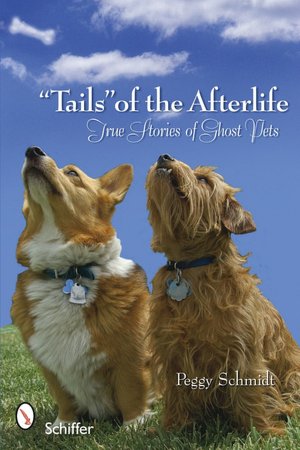 Tails of the Afterlife: True Stories of Ghost Pets