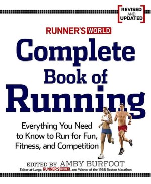 Free pdf ebook search and download Runner's World Complete Book of Running: Everything You Need to Run for Weight Loss, Fitness, and Competition CHM 9781605295794 in English