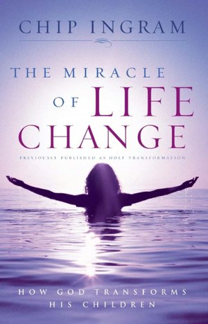 Miracle of Life Change: How God Transforms His Children