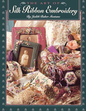 Art Of Silk Ribbon Embroidery - The - Print On Demand Edition