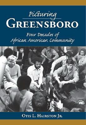 Picturing Greensboro, North Carolina: Four Decades of African American Community