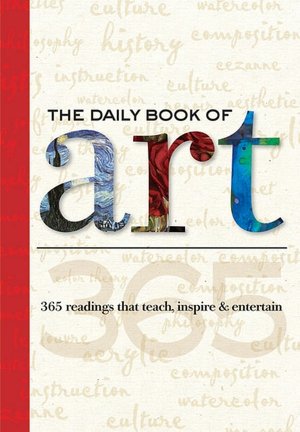 Daily Book of Art: 365 Readings That Teach, Inspire & Entertain