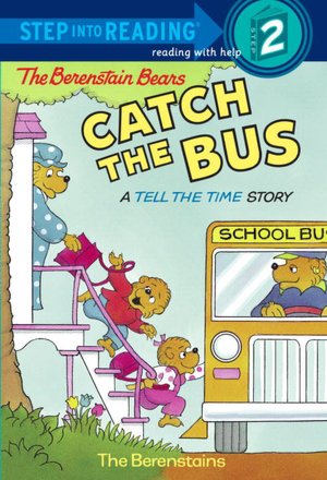 The Berenstain Bears Catch the Bus (Step into Reading Book Series: A Step 2 Book)