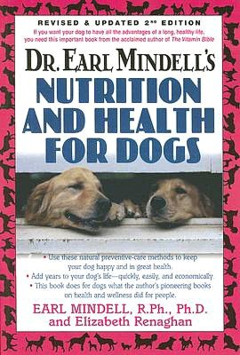 Dr. Earl Mindell's Nutrition and Health for Dogs