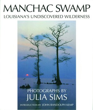 Manchac Swamp: Louisiana's Undiscovered Wilderness
