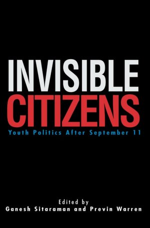 Invisible Citizens: Youth Politics After September 11