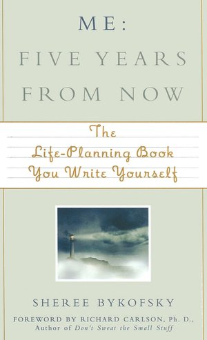 Me: Five Years from Now: The Life-Planning Book You Write Yourself