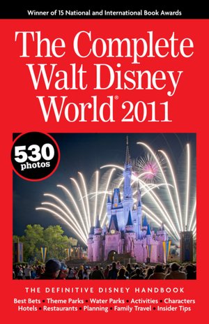 The Complete Walt Disney World 2011