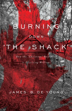 Burning Down 'The Shack': How the 'Christian' bestseller is deceiving millions