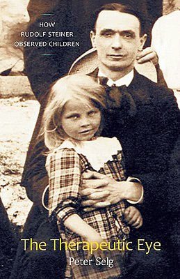 Therapeutic Eye: How Rudolf Steiner Saw Children