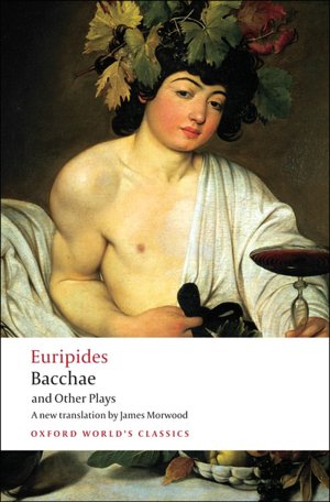 Bacchae and Other Plays: Iphigenia among the Taurians; Bacchae; Iphigenia at Aulis; Rhesus
