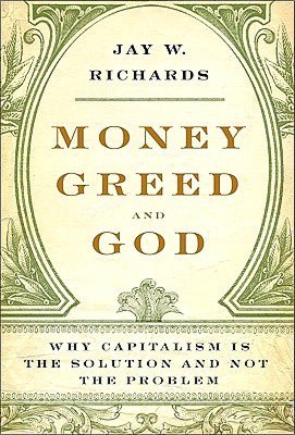 Money, Greed, and God: Why Capitalism Is the Solution and Not the Problem