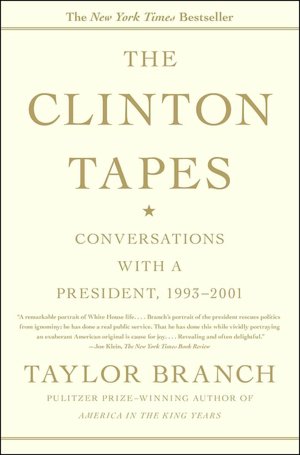 The Clinton Tapes: Conversations with a President, 1993-2001