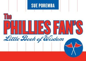 Phillies Fan's Little Book of Wisdom