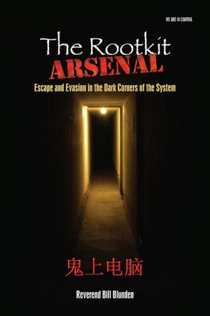 The Rootkit Arsenal: Escape and Evasion in the Dark Corners of the System