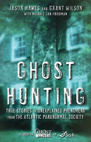 Online free ebooks download pdf Ghost Hunting: True Stories of Unexplained Phenomena from The Atlantic Paranormal Society