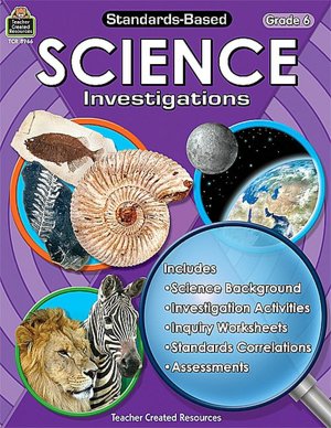 Standards-Based Science Investigations Grade 6
