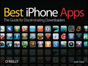 Best iPhone Apps: The Guide for Discriminating Downloaders